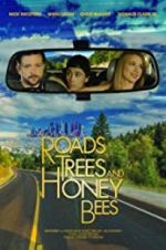Watch Roads, Trees and Honey Bees Projectfreetv
