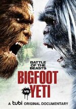 Watch Battle of the Beasts: Bigfoot vs. Yeti Online Projectfreetv