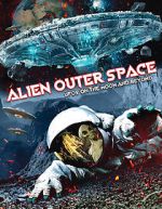 Watch Alien Outer Space: UFOs on the Moon and Beyond Online Projectfreetv