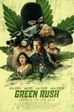 Watch Green Rush Projectfreetv
