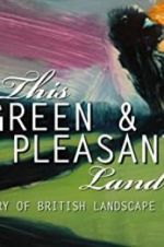 Watch This Green and Pleasant Land: The Story of British Landscape Painting Projectfreetv