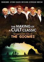 Watch The Making of a Cult Classic: The Unauthorized Story of \'The Goonies\' Projectfreetv