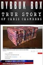 Watch Dybbuk Box: The Story of Chris Chambers Projectfreetv