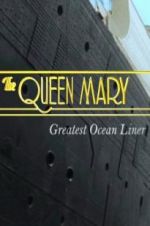 Watch The Queen Mary: Greatest Ocean Liner Projectfreetv