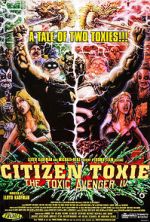 Watch Citizen Toxie: The Toxic Avenger IV Projectfreetv