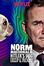 Watch Norm Macdonald: Hitler\'s Dog, Gossip & Trickery Projectfreetv