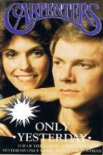 Watch Only Yesterday: The Carpenters\' Story Projectfreetv