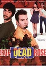Watch Drop Dead Roses Projectfreetv