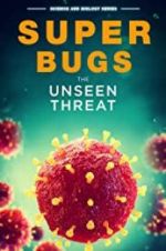 Watch Superbugs: The Unseen Threat Projectfreetv