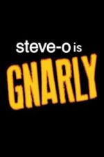 Watch Steve-O: Gnarly Projectfreetv