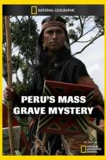 Watch National Geographic Explorer Perus Mass Grave Mystery Projectfreetv