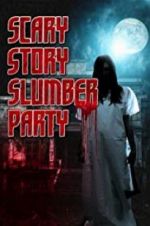 Watch Scary Story Slumber Party Projectfreetv