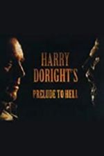 Watch Harry Doright\'s Prelude to Hell Projectfreetv