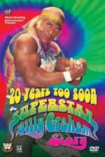 Watch 20 Years Too Soon Superstar Billy Graham Projectfreetv
