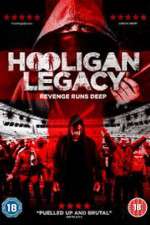 Watch Hooligan Legacy Projectfreetv