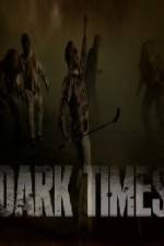 Watch Dark Times Projectfreetv