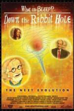 Watch What the Bleep!?: Down the Rabbit Hole Projectfreetv