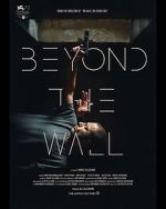 Watch Beyond the Wall Projectfreetv