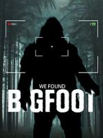 Watch We Found Bigfoot Projectfreetv