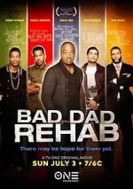 Watch Bad Dad Rehab Online Projectfreetv