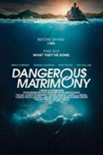 Watch Dangerous Matrimony Projectfreetv