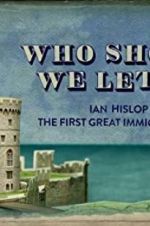 Watch Who Should We Let In? Ian Hislop on the First Great Immigration Row Projectfreetv