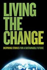 Watch Living the Change: Inspiring Stories for a Sustainable Future Projectfreetv