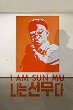 Watch I Am Sun Mu Projectfreetv