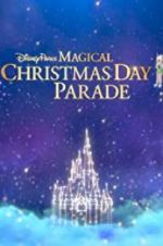 Watch Disney Parks Magical Christmas Day Celebration Projectfreetv