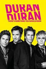 Watch Duran Duran: There\'s Something You Should Know Online Projectfreetv