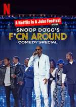 Watch Snoop Dogg's F*Cn Around Comedy Special Projectfreetv
