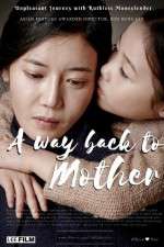 Watch A Way Back to Mother Projectfreetv