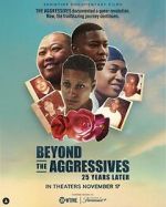 Watch Beyond the Aggressives: 25 Years Later Online Projectfreetv