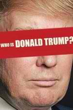 Watch Who Is Donald Trump? Projectfreetv