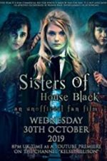 Watch Sisters of House Black Projectfreetv
