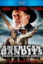 Watch American Bandits Frank and Jesse James Projectfreetv