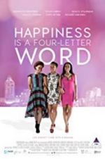 Watch Happiness Is a Four-letter Word Projectfreetv