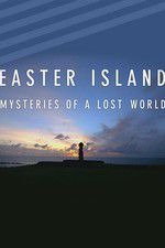Watch Easter Island: Mysteries of a Lost World Projectfreetv