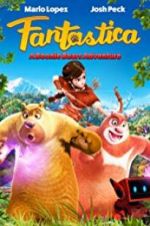 Watch Fantastica: A Boonie Bears Adventure Projectfreetv