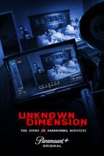 Watch Unknown Dimension: The Story of Paranormal Activity Online Projectfreetv