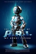Watch The Adventure of A.R.I.: My Robot Friend Projectfreetv