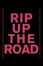 Watch Rip Up the Road Projectfreetv