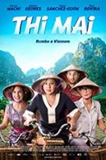 Watch Thi Mai, rumbo a Vietnam Projectfreetv