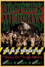 Watch Dropkick Murphys - Live On St Patrick'S Day Projectfreetv