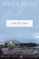 Watch Life off grid Projectfreetv