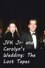 Watch JFK Jr. and Carolyn\'s Wedding: The Lost Tapes Projectfreetv