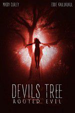 Watch Devil\'s Tree: Rooted Evil Projectfreetv