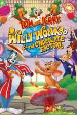 Watch Tom and Jerry: Willy Wonka and the Chocolate Factory Projectfreetv