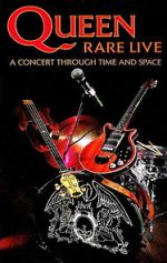 Watch Queen: Rare Live - A Concert Through Time and Space Online Projectfreetv