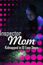 Watch Inspector Mom Kidnapped in Ten Easy Steps Projectfreetv